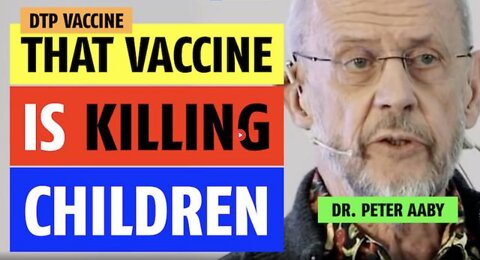 THAT VACCINE (DTP) IS KILLING CHILDREN, DR. PETER AABY