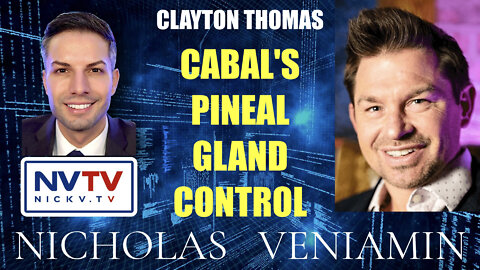 Clayton Thomas Discusses Cabal's Pineal Gland Control with Nicholas Veniamin