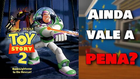 AINDA VALE A PENA? - Toy Story 2: Buzz Lightyear to the Rescue