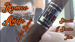 Romeo Añejo (Full Review) - Should I Smoke This