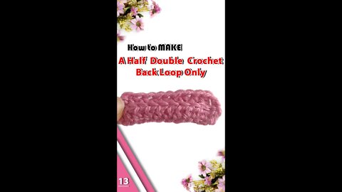 How To Make A Back Loop Only Half Double Crochet Stitch - Crochet Stitches Part 13 #shorts