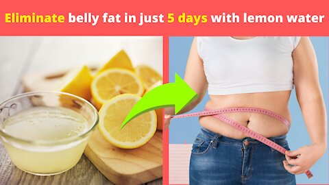 Eliminate belly fat in just 5 days with lemon water