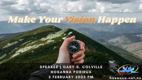 Make Your Vision Happen (Gary Colville) | Hosanna Porirua