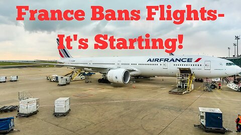 France Bans Flights It's Starting!