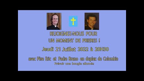 Un Moment de Prières avec Père Eric et Padre Bruno - 21 Juillet 2022