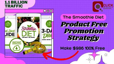 The Smoothie Diet Free Promotion Strategy To Make $986 With Free Landing Page, Affiliate Marketing