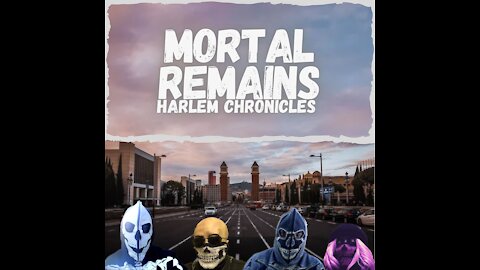 Mortal Remains: Harlem Chronicles. Trailer.