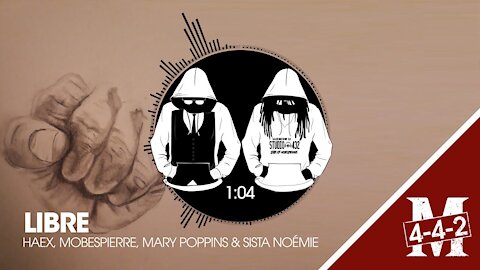 Haex, Mobespierre, Mary Poppins & SistaNoémie | Libre
