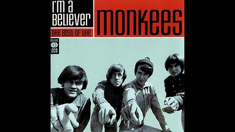 the Monkees "I'm A Believer"