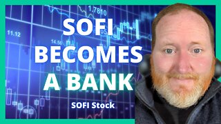 What Does SoFi Becoming A National Bank Mean For Shareholders? SOFI Stock