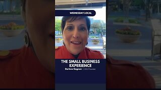 WEDNESDAY LOCAL THE SMALL BUSINESS EXPERIENCIENCE