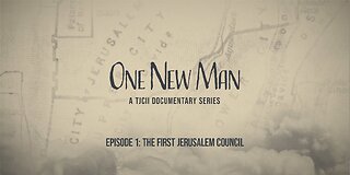 Episode 1: The First Jerusalem Council, from "One New Man, A TJCII Documentary Series."