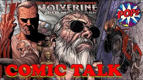 COMIC TALK- WOLVERINE: OLD MAN LOGAN