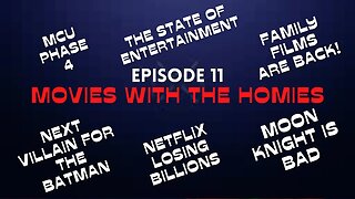 Movies With The Homies Ep 11 - Netflix Losing Billions, MCU Phase 4 So Far, Moon Knight, & More!