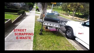 Street Scrapping for E Waste Part 1