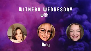 Witness Wednesday with Amy