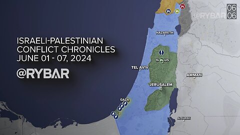 ►🚨▶ ⚡️⚡️🇮🇱⚔️🇵🇸 Rybar Review of the Israeli-Palestinian Conflict on June 1-7 2024