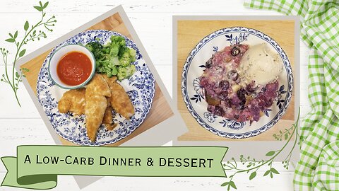 A Low-Carb Dinner and Dessert| Low-Carb Chicken Tenders and Berry Cobbler