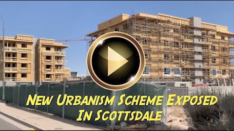 New Urbanism and the Smart Growth Schemes are Destroying Scottsdale