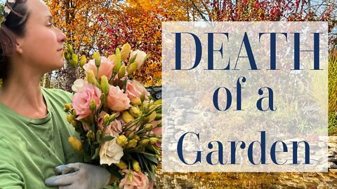 How does a Garden Die | Beautifully | 🍁DEATH OF A GARDEN🍁