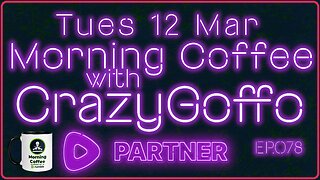 Morning Coffee with CrazyGoffo - Ep.078 #RumbleTakeover #RumblePartner
