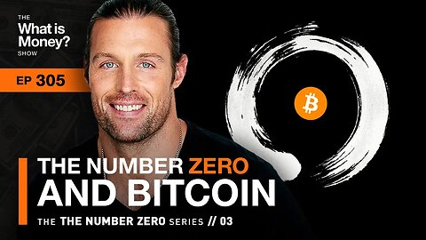 The Number Zero and Bitcoin | Episode 3 | (WiM305)
