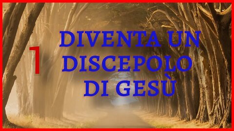 Diventa un Discepolo di Gesù | 01 Basi del Cristianesimo