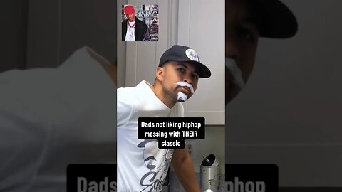 Dads Not Liking Hiphop Miss-Using With THEIR Classic