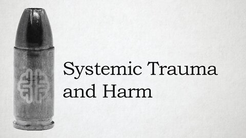 Systemic Trauma and Harm