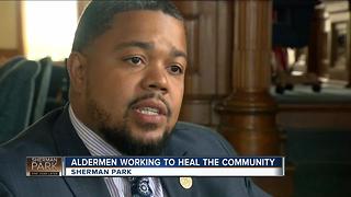 Sherman Park alderman work to move past last year's violence