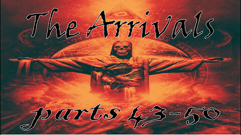 The Arrivals - Parts 43 - 50 | The Kaabal | Symbolism | Arrival of the Messiah