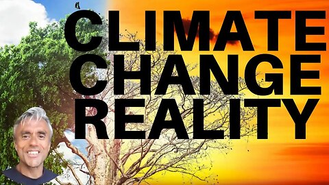 CLIMATE CHANGE IS REAL! IT'S JUST NOT HOW YOU THINK IT IS!