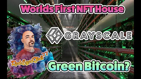 World's First NFT House for sale, GRAYSCALE adds Link, Bat, Mana and more...