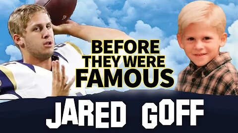 Jared Goff | Before They Were Famous | Los Angeles Rams QB