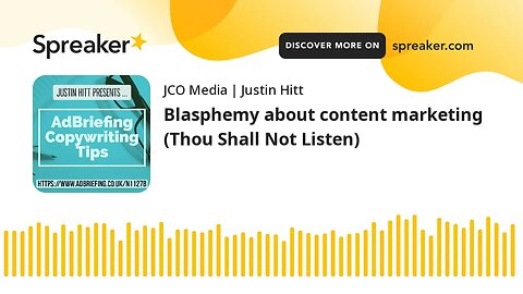 Blasphemy about content marketing (Thou Shall Not Listen)