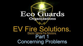 EV Fire Solutions Part 1 Concerning Problems