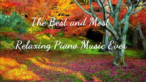 The Best Relaxing Piano Music Ever With Two Full Hours Of Peacefulness