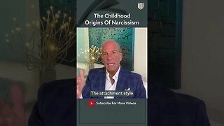 The Childhood Origins Of Narcissism