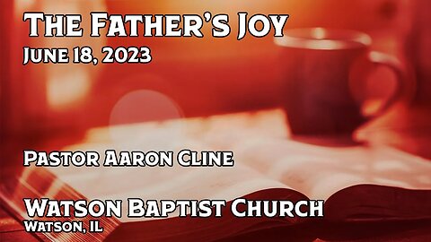 2023 06 18 The Father’s Joy