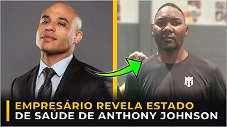 EMPRESÁRIO REVELA SITUAÇÃO DE SAÚDE DELICADA DE ANTHONY JOHNSON!