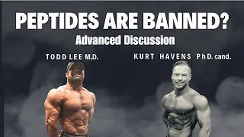 Peptides are Banned? Advanced Discussion with Kurt Havens PhD.c. & IFBB PRO Todd Lee M.D.