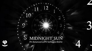 Midnight Sun | LoPhi Solfeggio 852 | Phi Balance