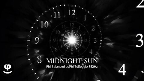 Midnight Sun | LoPhi Solfeggio 852 | Phi Balance