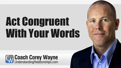Act Congruent With Your Words