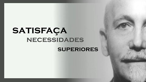 SATISFAÇA NECESSIDADES SUPERIORES, PAUL BRUNTON DUBLADO, MOTIVAÇÃO MESTRE