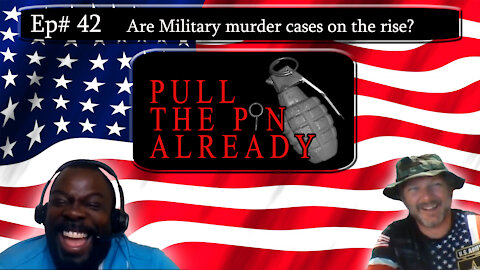 PTPA (Episode # 42): Are Military murder cases on the rise?