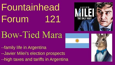 FF-121: Bow-Tied Mara on Javier Milei, along with taxes, tariffs, and family life in Argentina