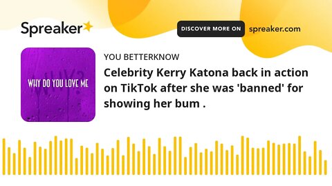 Celebrity Kerry Katona back in action on TikTok after she was 'banned' for showing her bum .