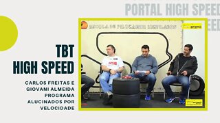 CARLOS FREITAS E GIOVANI ALMEIDA | PROGRAMA ALUCINADOS POR VELOCIDADE | TBT HIGH SPEED