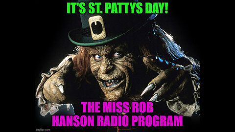 St Patty's Day - The Miss Rob Hanson Radio Program